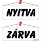 Információs tábla, 22x8,5 cm, kétoldalas, "Nyitva/Zárva", fehér