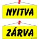 Információs tábla, 22x8,5 cm, kétoldalas, "Nyitva/Zárva", sárga