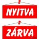 Információs tábla, 22x8,5 cm, kétoldalas, "Nyitva/Zárva", piros