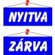 Információs tábla, 22x8,5 cm, kétoldalas, "Nyitva/Zárva", kék