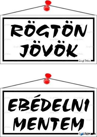 Információs tábla, 20x10,5 cm, kétoldalas, "Rögtön jövök/Ebédelni mentem", fehér