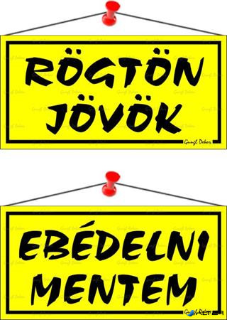 Információs tábla, 20x10,5 cm, kétoldalas, "Rögtön jövök/Ebédelni mentem", sárga