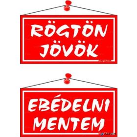   Információs tábla, 20x10,5 cm, kétoldalas, 'Rögtön jövök/Ebédelni mentem', piros