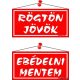 Információs tábla, 20x10,5 cm, kétoldalas, "Rögtön jövök/Ebédelni mentem", piros