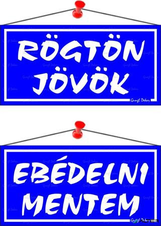 Információs tábla, 20x10,5 cm, kétoldalas, "Rögtön jövök/Ebédelni mentem", kék