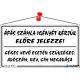 Információs tábla, 22,5x12,5 cm, "ÁFÁS számla igényét kérjük előre jelezze!", fehér