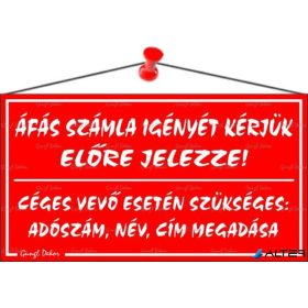   Információs tábla, 22,5x12,5 cm, 'ÁFÁS számla igényét kérjük előre jelezze!', piros