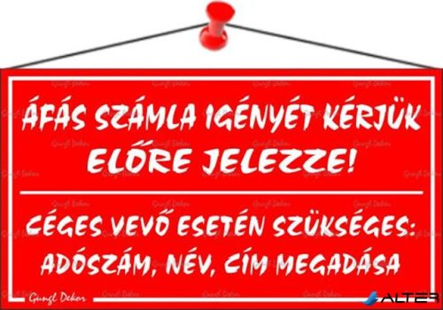 Információs tábla, 22,5x12,5 cm, "ÁFÁS számla igényét kérjük előre jelezze!", piros