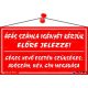 Információs tábla, 22,5x12,5 cm, "ÁFÁS számla igényét kérjük előre jelezze!", piros