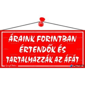   Információs tábla, 22,5x10 cm, 'Áraink forintban értendők és tartalmazzák az áfát', piros