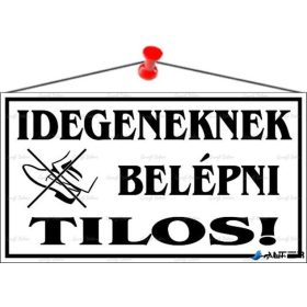   Információs tábla, 22,5x12,5 cm, "Idegeneknek belépni tilos!", fehér