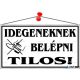 Információs tábla, 22,5x12,5 cm, "Idegeneknek belépni tilos!", fehér