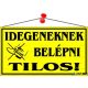 Információs tábla, 22,5x12,5 cm, "Idegeneknek belépni tilos!", sárga