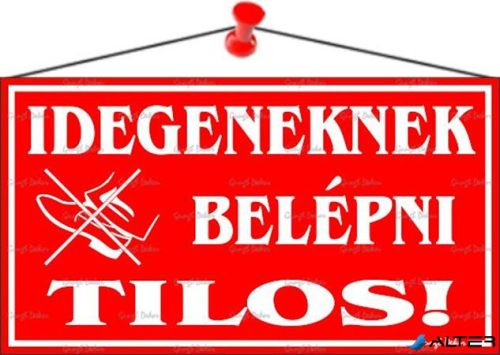 Információs tábla, 22,5x12,5 cm, "Idegeneknek belépni tilos!", piros
