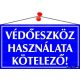 Információs tábla, 22,5x12,5 cm, "Védőeszköz használata kötelező!"