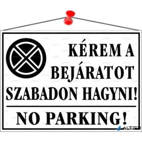   Információs tábla, 35x25 cm, 'Kérem a bejáratot szabadon hagyni!', fehér