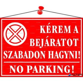   Információs tábla, 35x25 cm, "Kérem a bejáratot szabadon hagyni!", piros