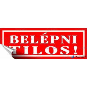   Információs matrica, 14x5 cm, 'Belépni tilos!', piros
