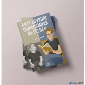 Thuróczy Bertalan:   Amit egykori önmagamnak mesélnék